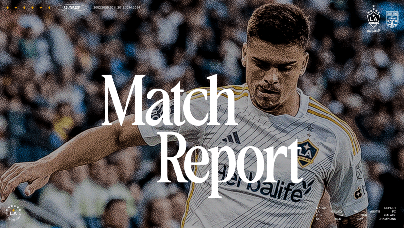 25_LA_MATCHREPORT_H_071625_ATX25_LA_MATCHREPORT_H_071625_ATX_16x9