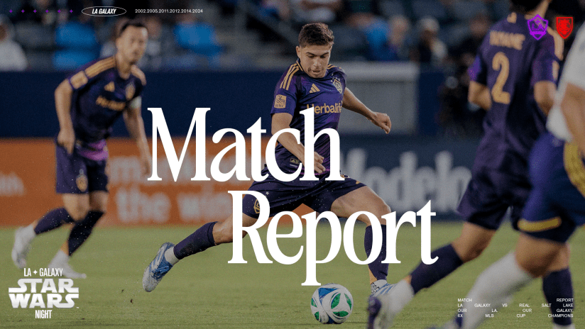 25_LA_MATCH REPORT_H_053125_RSL_16x9